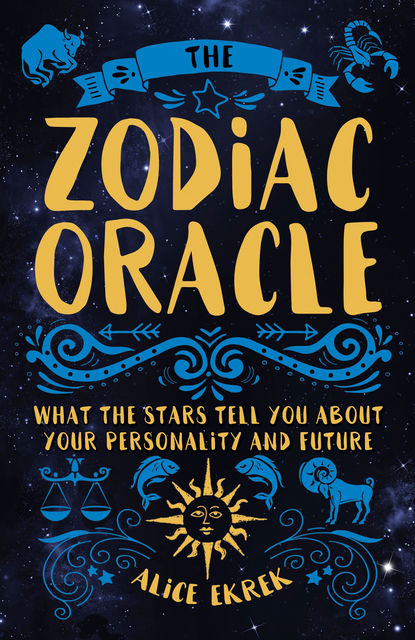 The Zodiac Oracle, Alice Ekrek