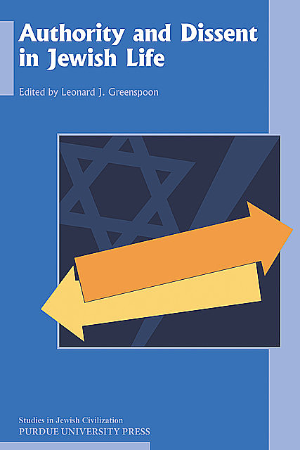 Authority and Dissent in Jewish Life, Leonard J. Greenspoon