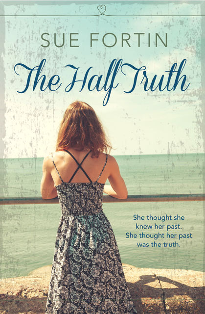 The Half Truth, Sue Fortin