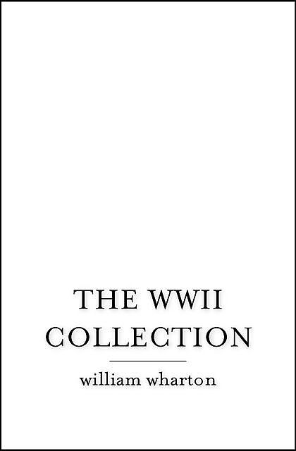 The WWII Collection, William Wharton
