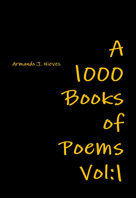 A 1000 Books of Poems: Vol: 1, Armando J.Nieves