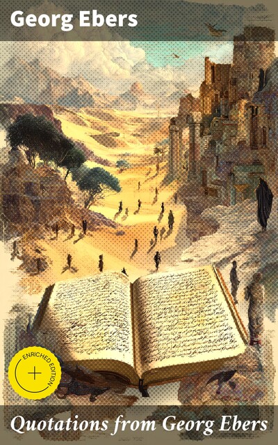 Quotations from Georg Ebers, Georg Ebers
