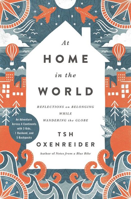 At Home in the World, Tsh Oxenreider