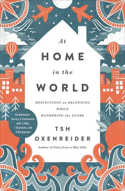 At Home in the World, Tsh Oxenreider