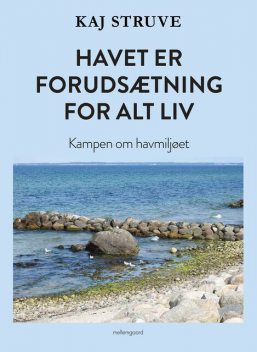 HAVET ER FORUDSÆTNING FOR ALT LIV, Kaj Struve