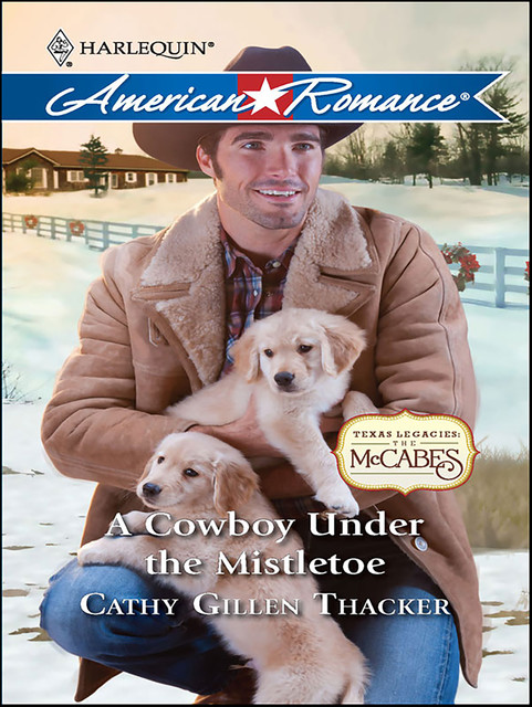 A Cowboy Under the Mistletoe, Cathy Gillen Thacker