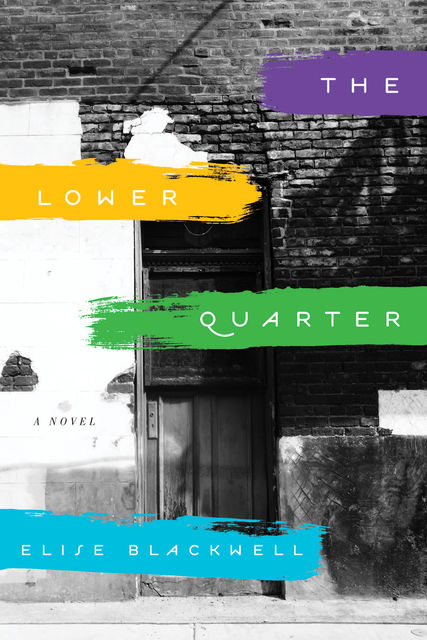 The Lower Quarter, Elise Blackwell