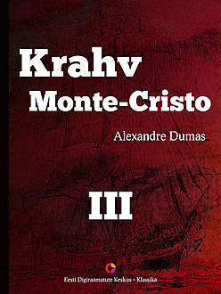 Krahv Monte-Cristo. I raamatu 3. osa, Alexandre Dumas