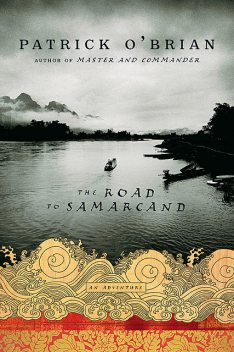 The Road to Samarcand, Patrick O’Brian