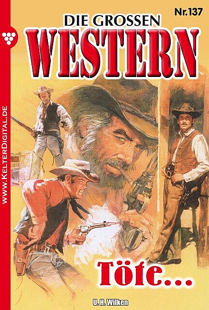 Die großen Western 137, U.H. Wilken