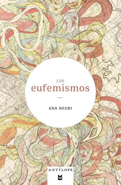 Los eufemismos, Ana Negri