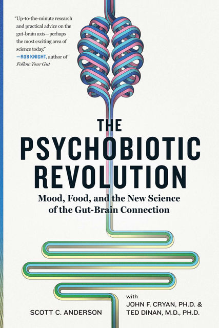 The Psychobiotic Revolution, Scott C.Anderson