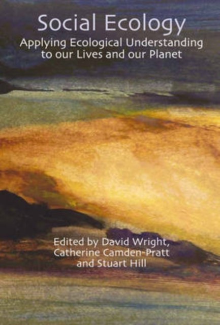 Social Ecology, David Wright, Stuart Hill, Catherine E. Camden-Pratt