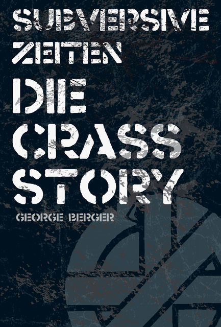 Die Story von Crass – George Berger, George Berger