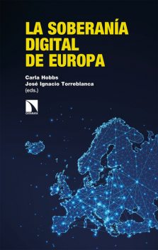 La soberanía digital de Europa, Carla Hobbs y José Ignacio Torreblanca
