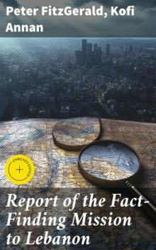 Report of the Fact-Finding Mission to Lebanon, Kofi Annan, Peter FitzGerald