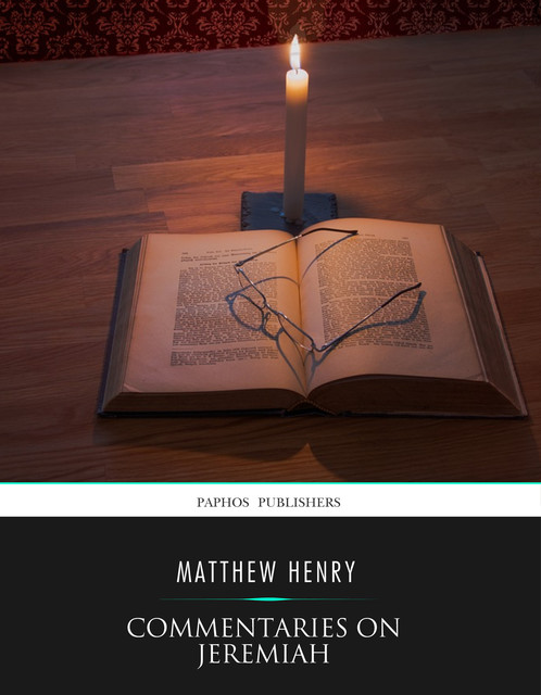 Commentaries on Jeremiah, Matthew Henry