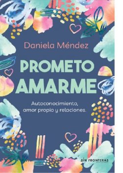 Prometo amarme, Daniela Méndez