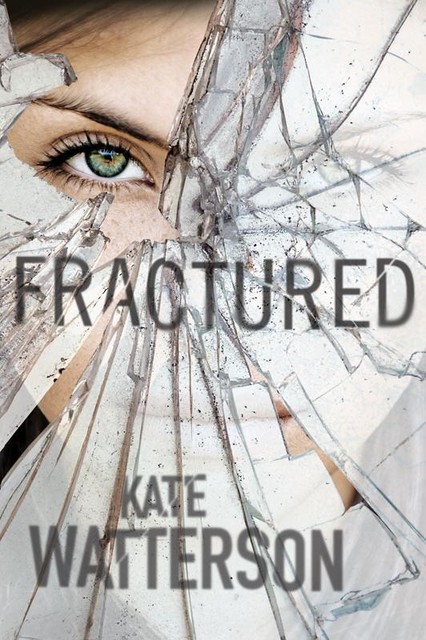 Fractured, Kate Watterson