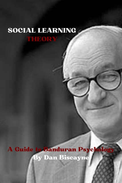 Social Learning Theory, Dan Biscayne