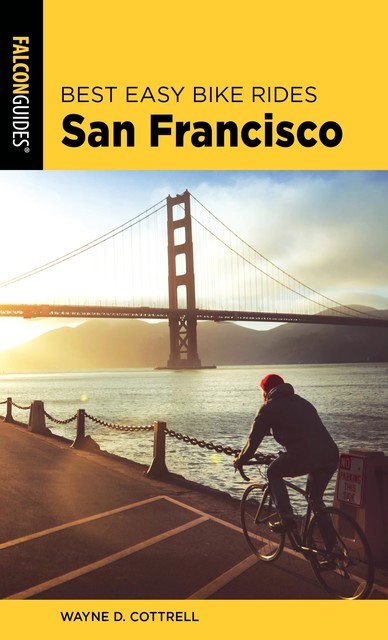 Best Easy Bike Rides San Francisco, Wayne D. Cottrell