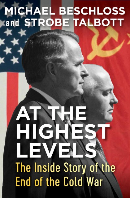 At the Highest Levels, Strobe Talbott, Michael Beschloss