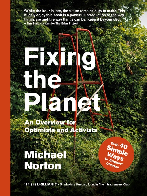 Fixing the Planet, Michael Norton