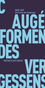 Die Formen des Vergessens, Marc Augé