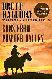 Guns from Powder Valley, Brett Halliday