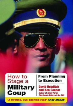 How to Stage a Military Coup, David Hebditch, Ken Connor