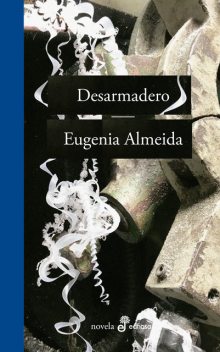Desarmadero, Eugenia Almeida