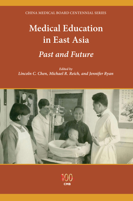 Medical Education in East Asia, Jennifer Ryan, Michael Reich, Lincoln C. Chen