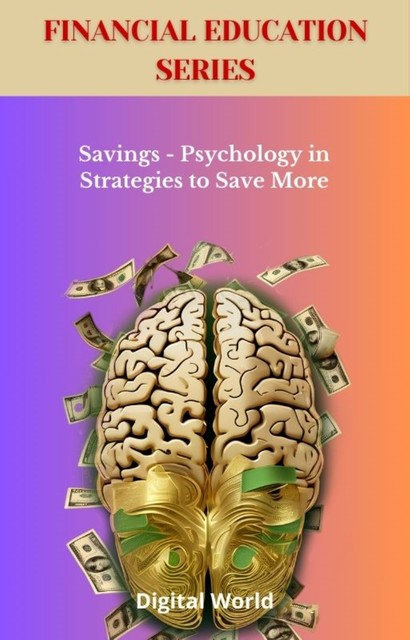 Savings – Psychology in Strategies to Save More, Digital World