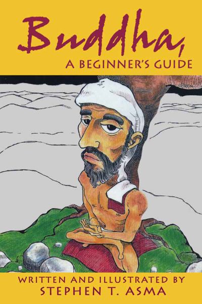 Buddha, a Beginner's Guide, Stephen Asma