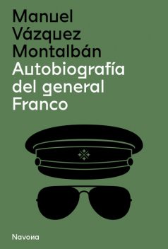 Autobiografía Del General Franco, Manuel Vázquez Montalbán