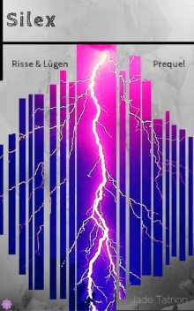 Silex – Risse & Lügen, Jade Tatnon