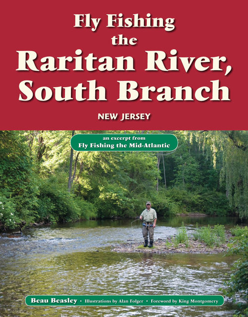 Fly Fishing the Raritan River, South Branch, New Jersey, Beau Beasley