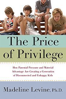 The Price of Privilege, Madeline Levine