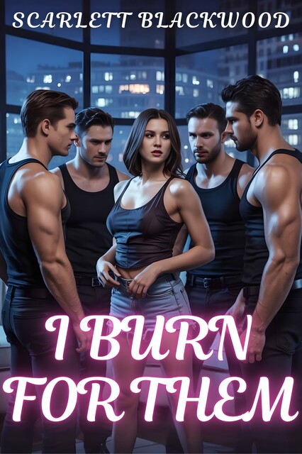 I Burn for Them, Scarlett Blackwood