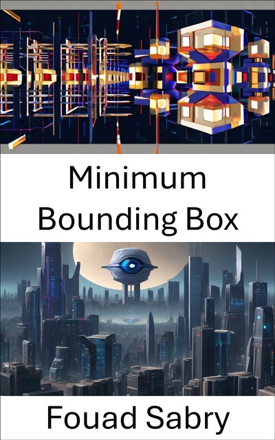 Minimum Bounding Box, Fouad Sabry