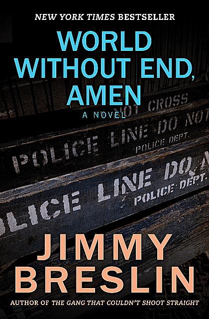 World Without End, Amen, Jimmy Breslin