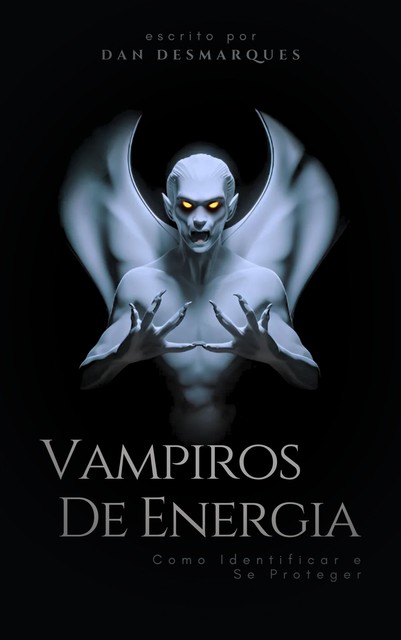 Vampiros de Energia, Dan Desmarques