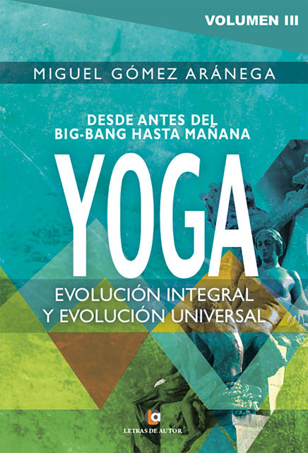 Yoga: Evolución integral y evolución universal, Miguel Aránega