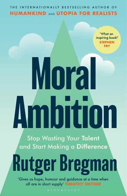 Moral Ambition, Rutger Bregman