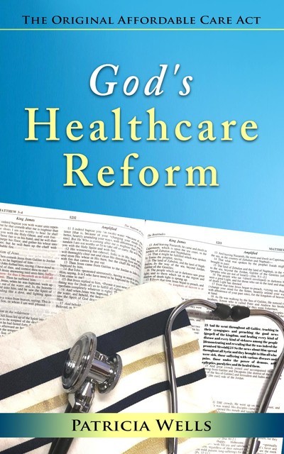 God's Healthcare Reform, Patricia Wells