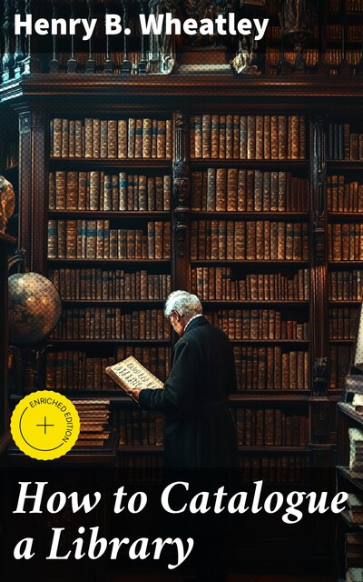 How to Catalogue a Library, Henry B. Wheatley