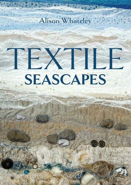 Textile Seascapes, Alison Whateley