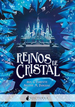 Reinos de cristal, Iria G. Parente, Selene M. Pascual