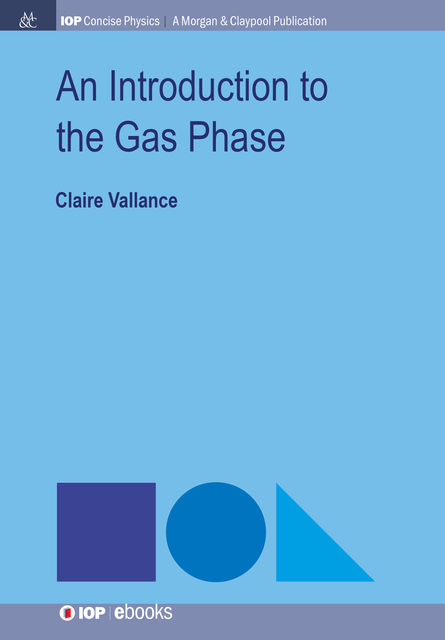 An Introduction to the Gas Phase, Claire Vallance