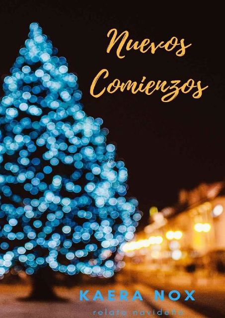 Nuevos Comienzos (Spanish Edition), Kaera Nox